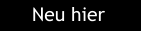 Neu hier