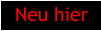 Neu hier