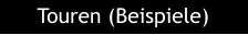 Touren (Beispiele)